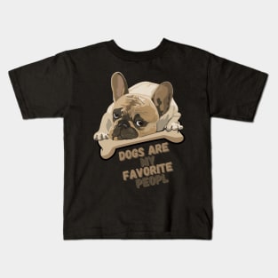 DOGS ARE MY FAVORITE PEOPL Kids T-Shirt